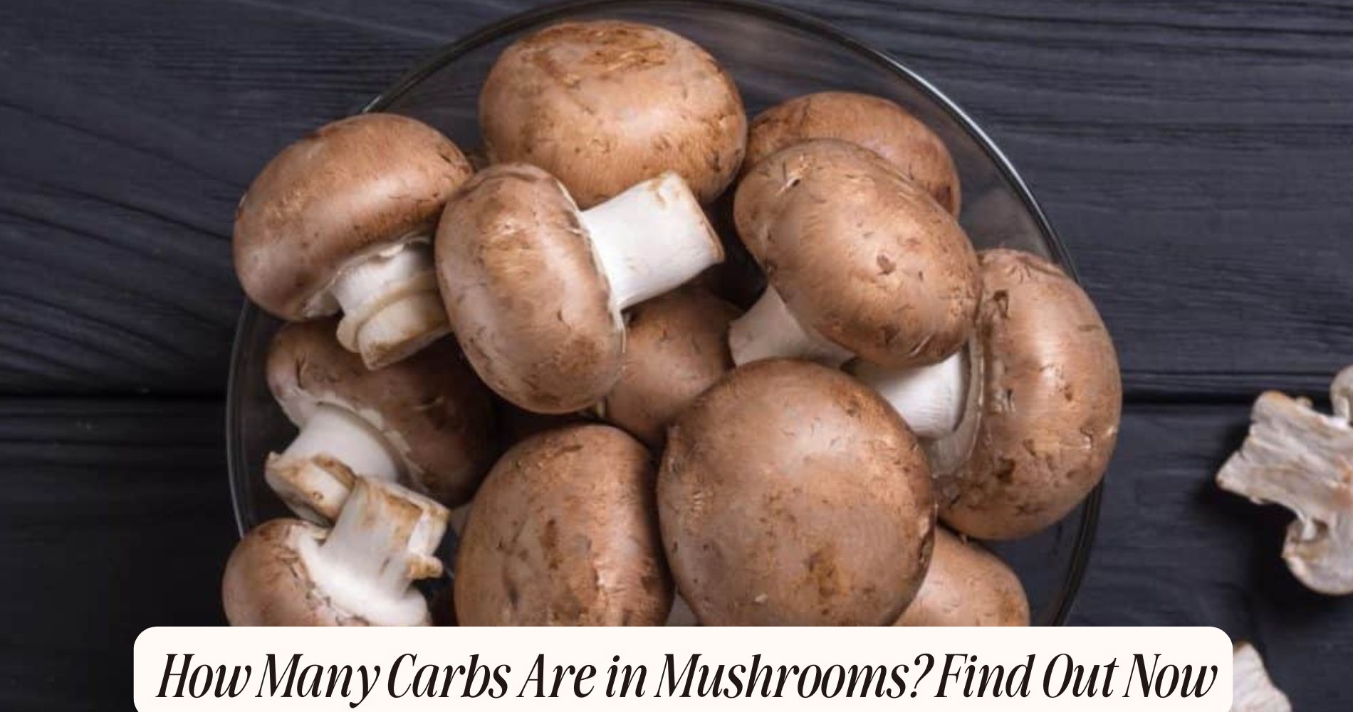 how many carbs in mushrooms