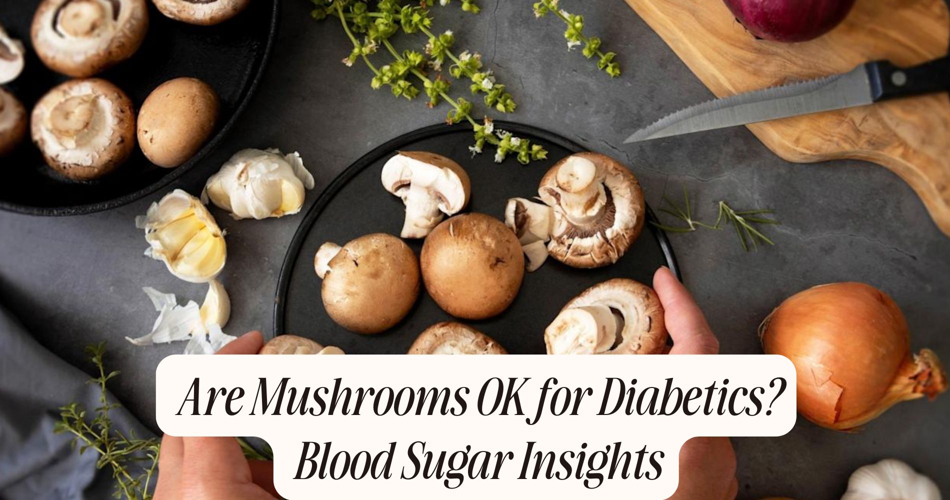 are mushrooms ok for diabetics