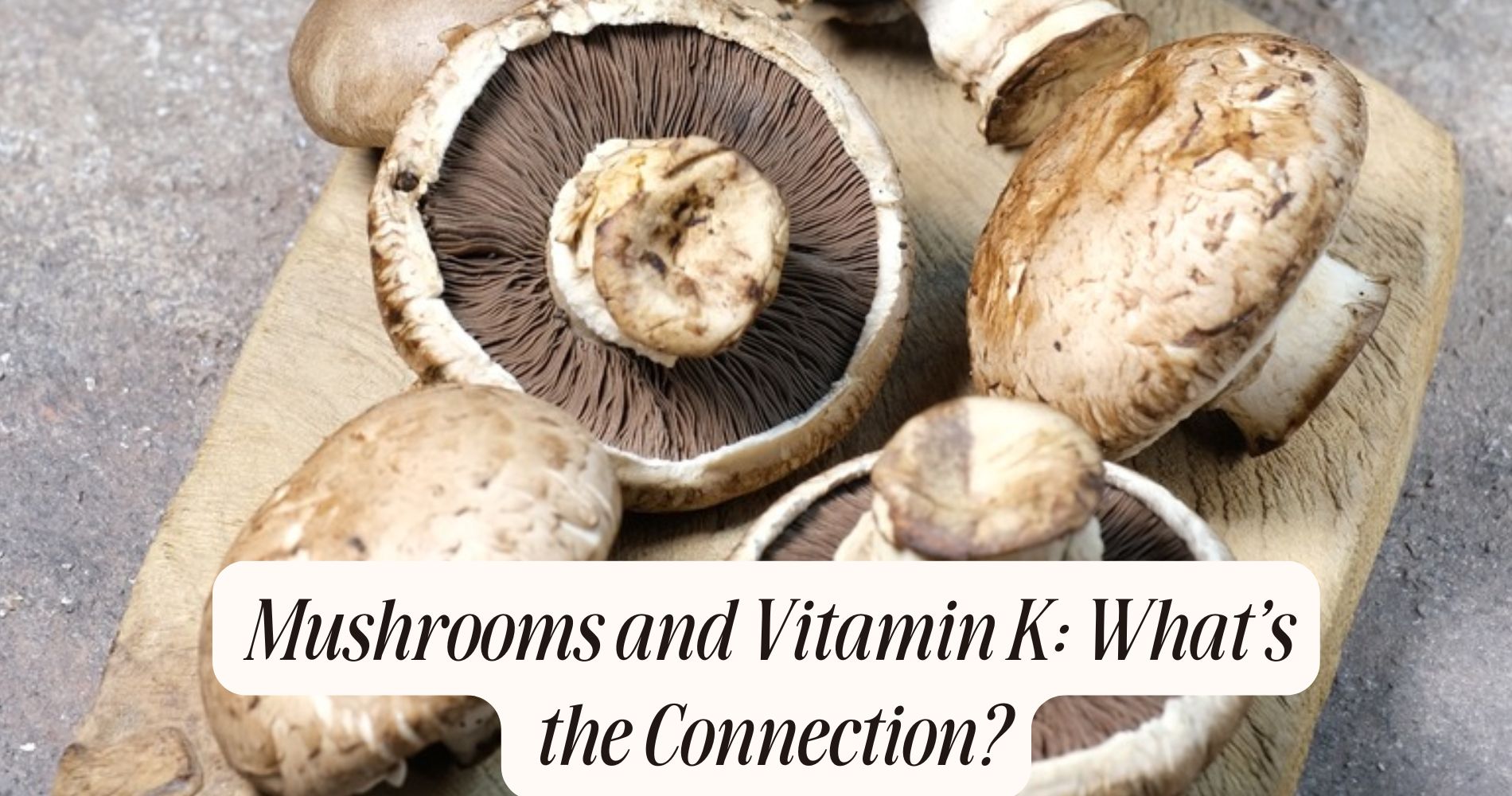 mushrooms and vitamin k