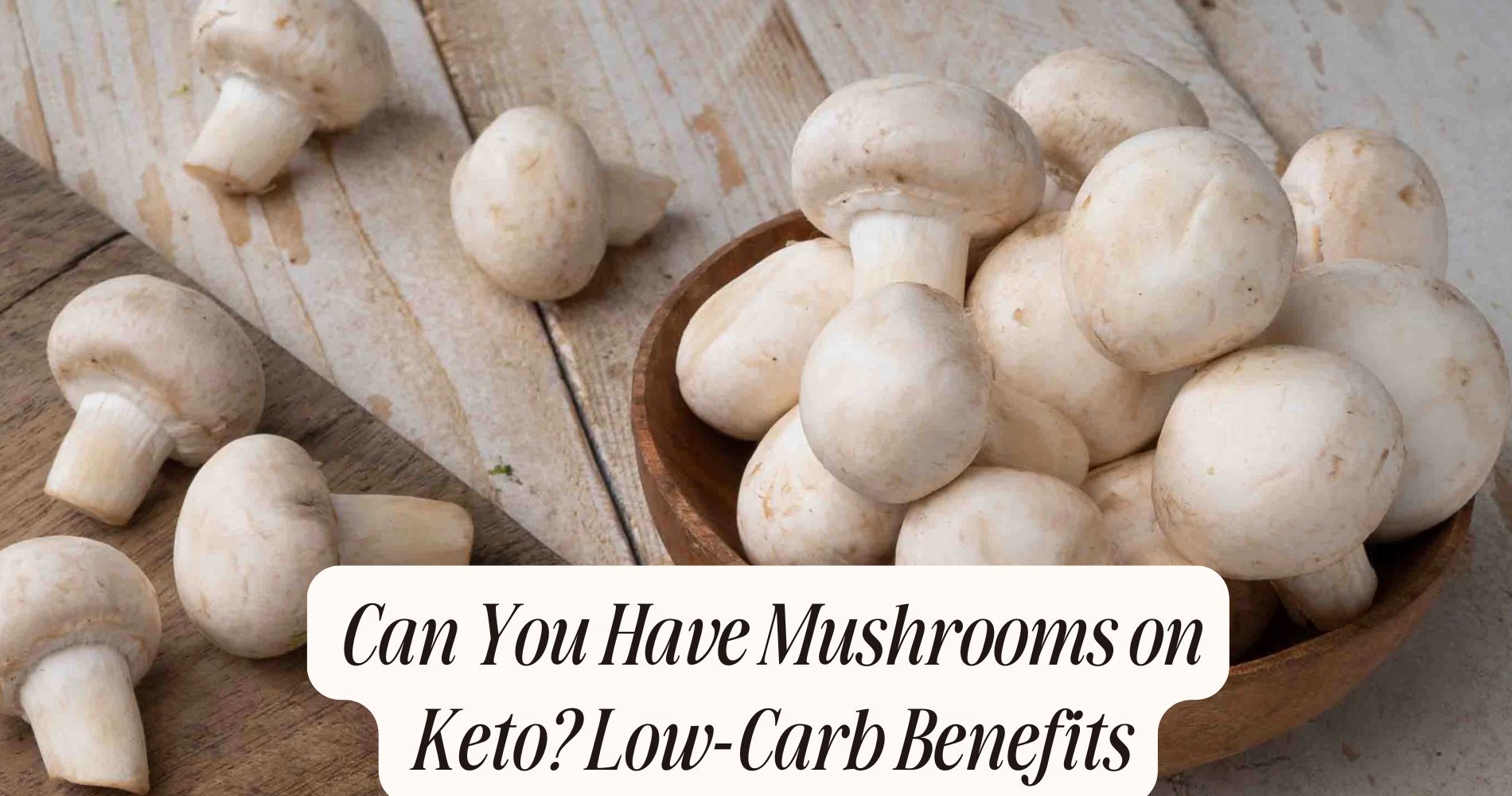 can you have mushrooms on keto