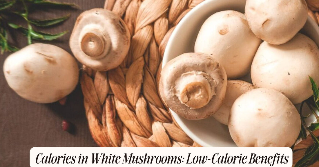 calories in white mushrooms