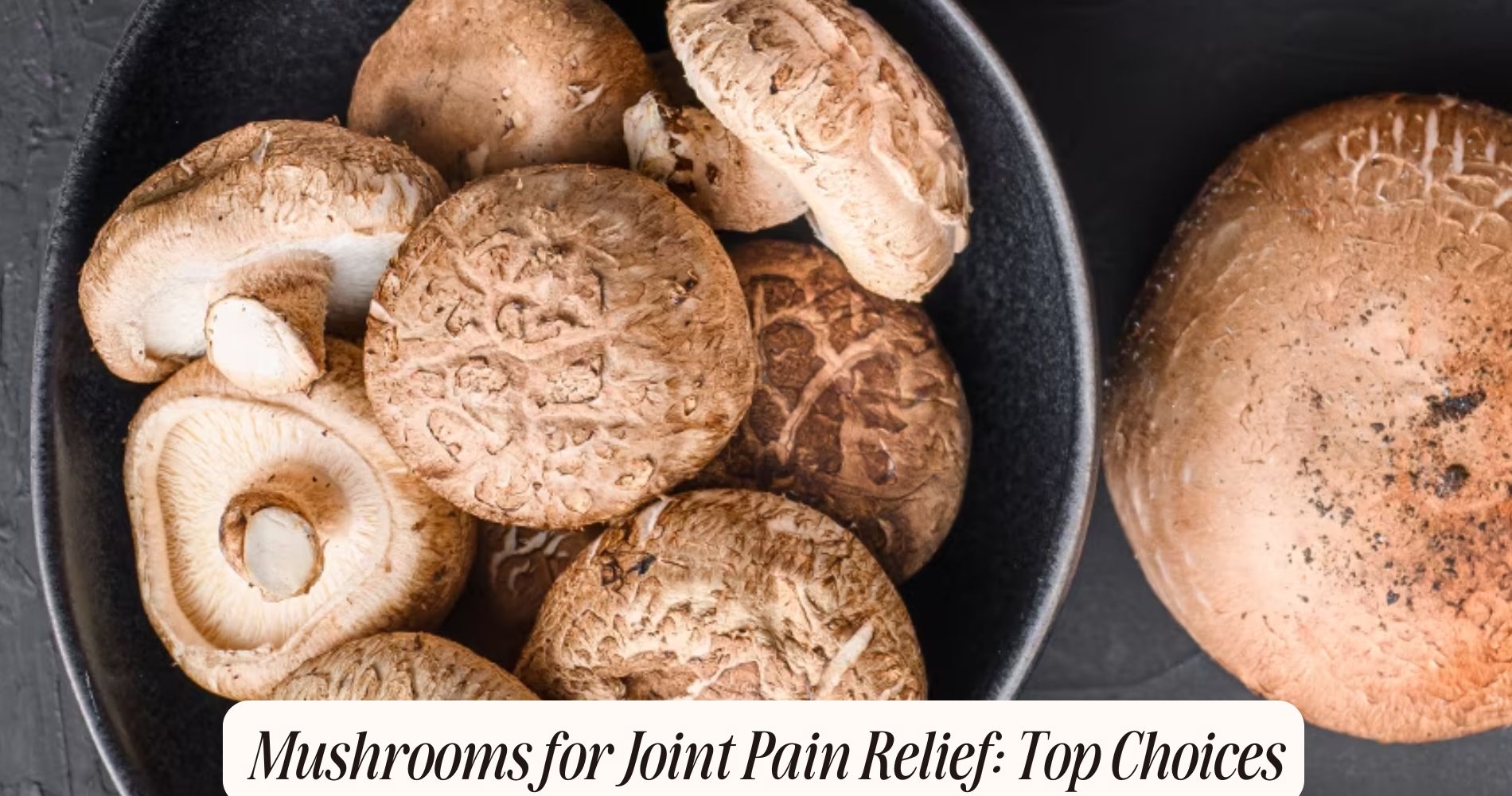 mushrooms for joint pain