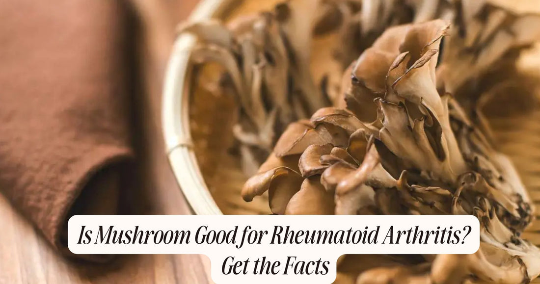 is mushroom good for rheumatoid arthritis