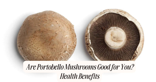 are portobello mushrooms good for you