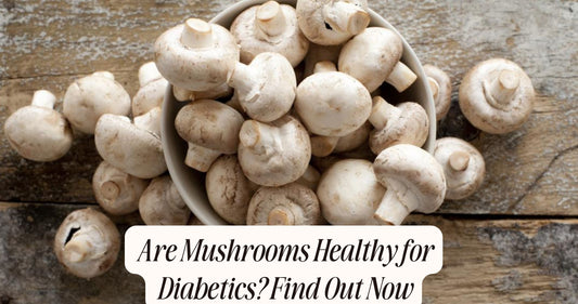 are mushrooms healthy for diabetics