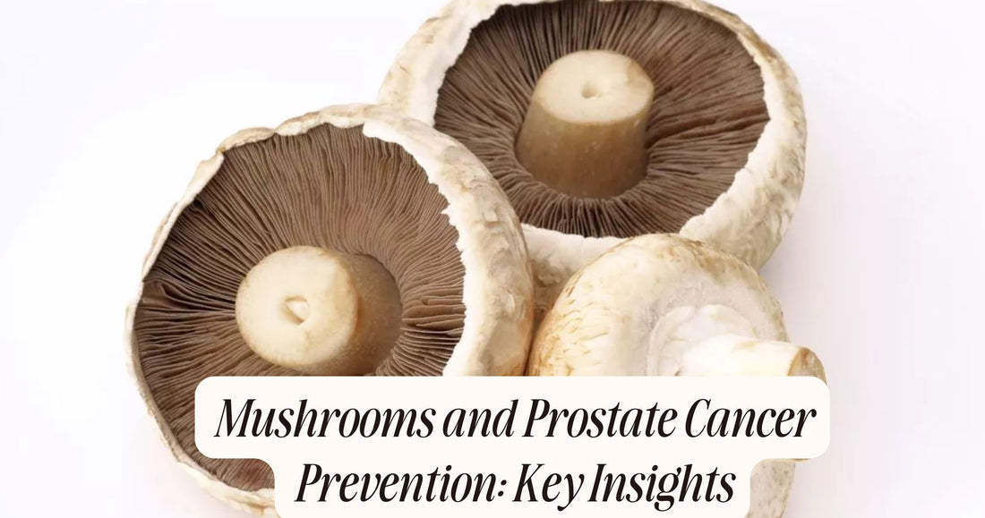 mushrooms and prostate cancer