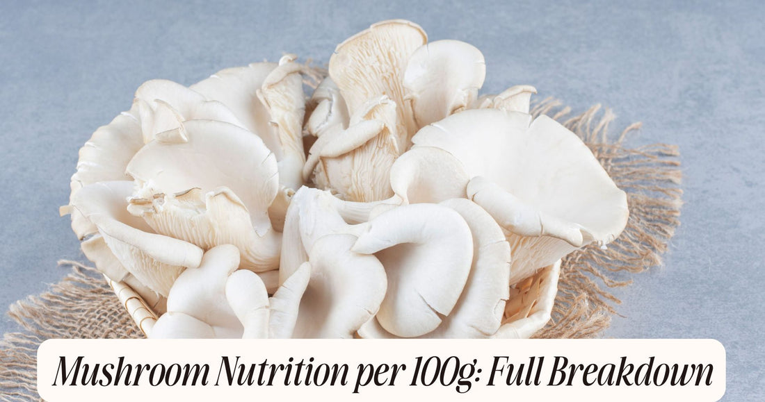 mushroom nutrition per 100g