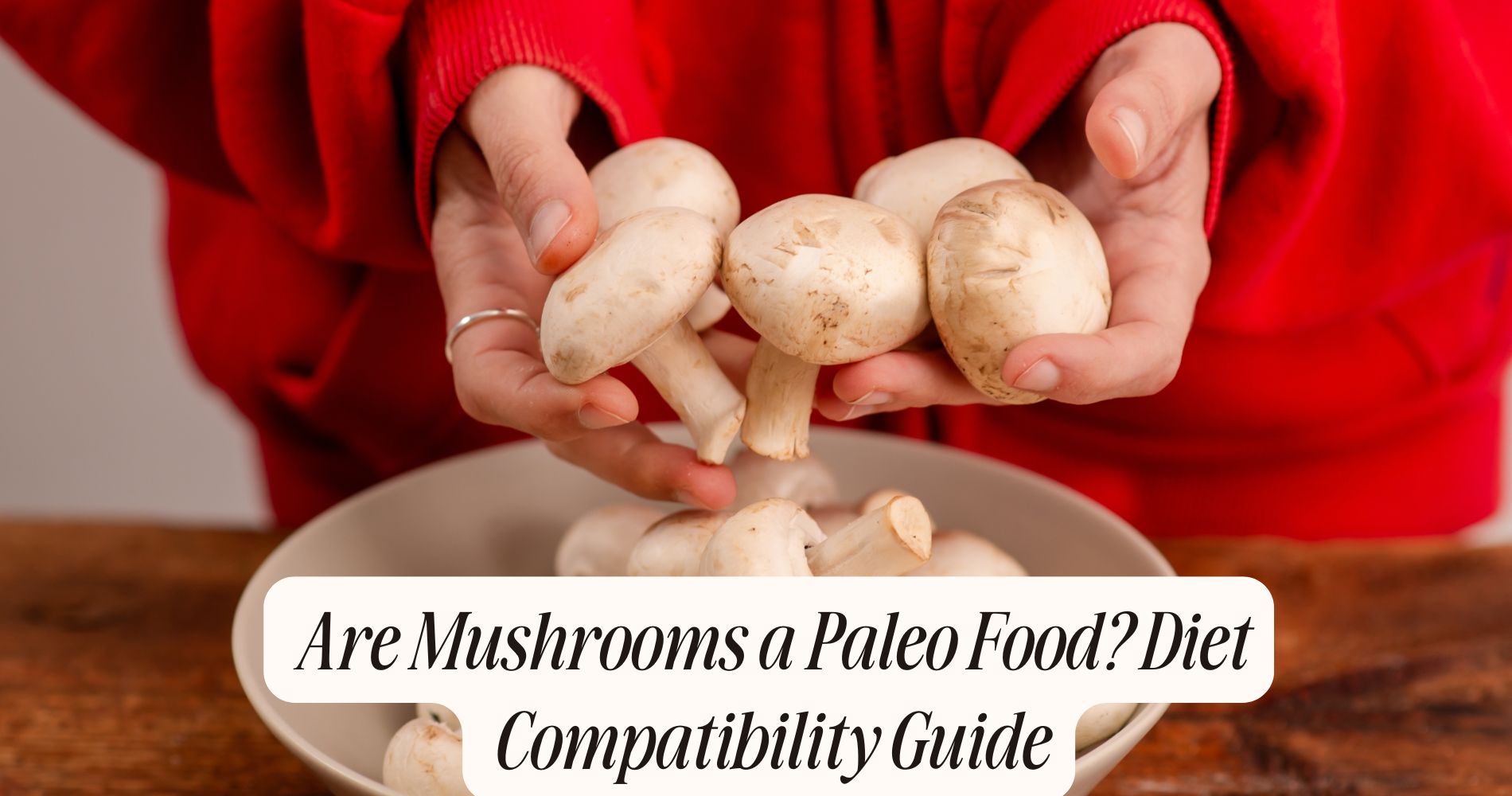 are mushrooms a paleo food
