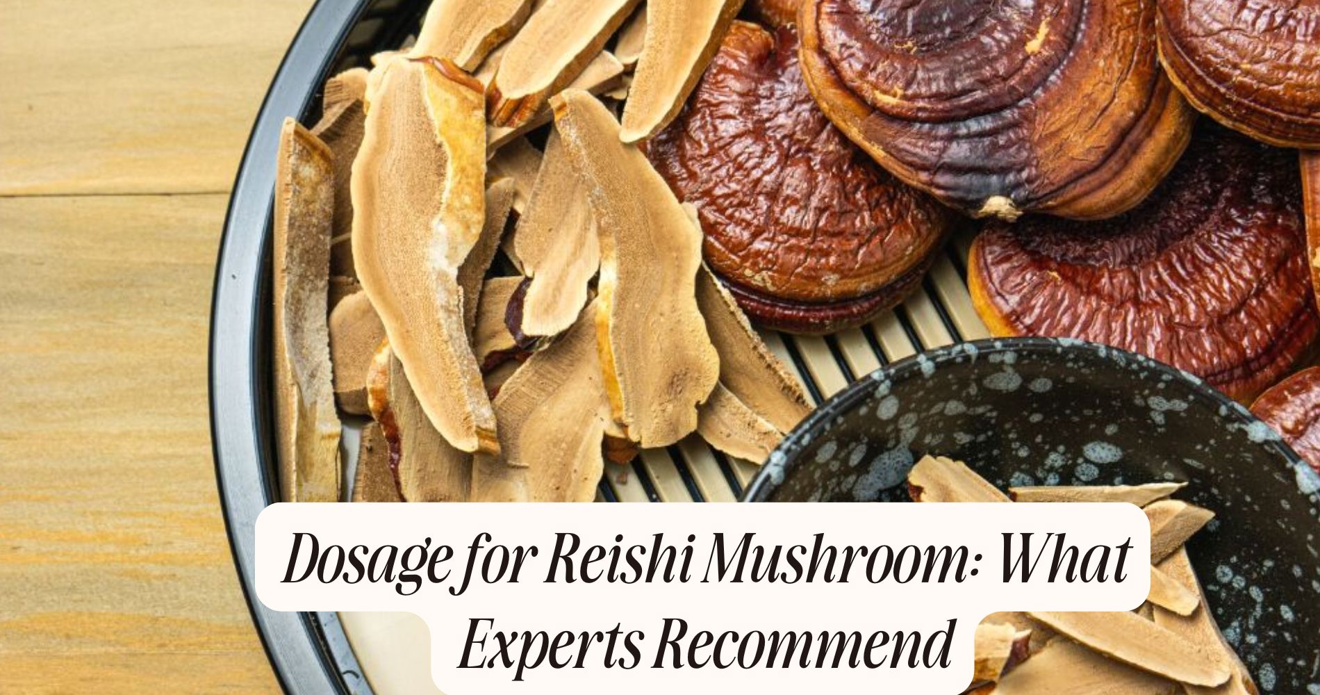 dosage for reishi mushroom