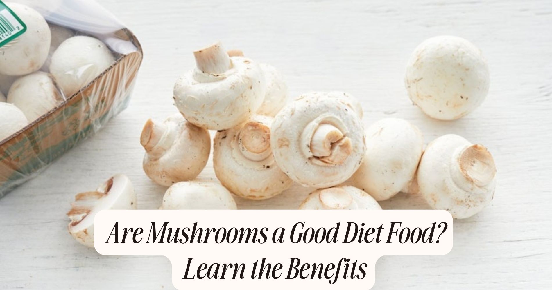 are mushrooms a good diet food