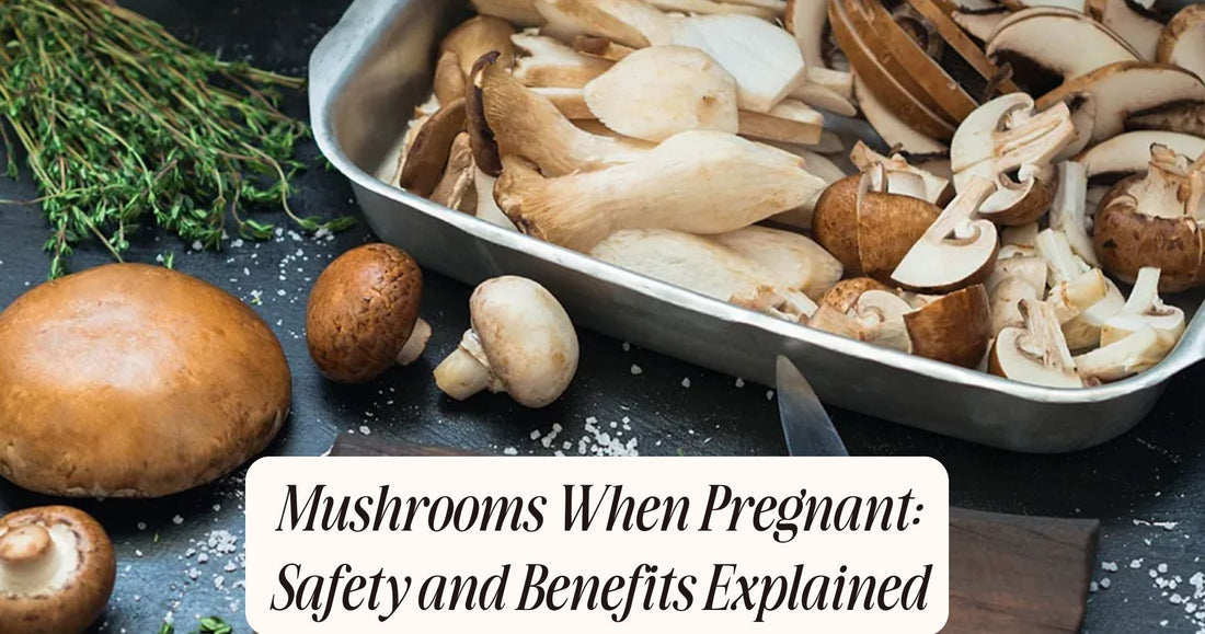 mushrooms when pregnant