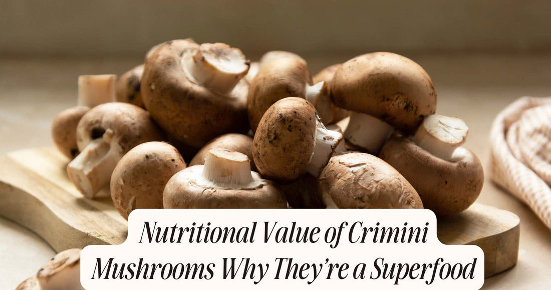 nutritional value of crimini mushrooms