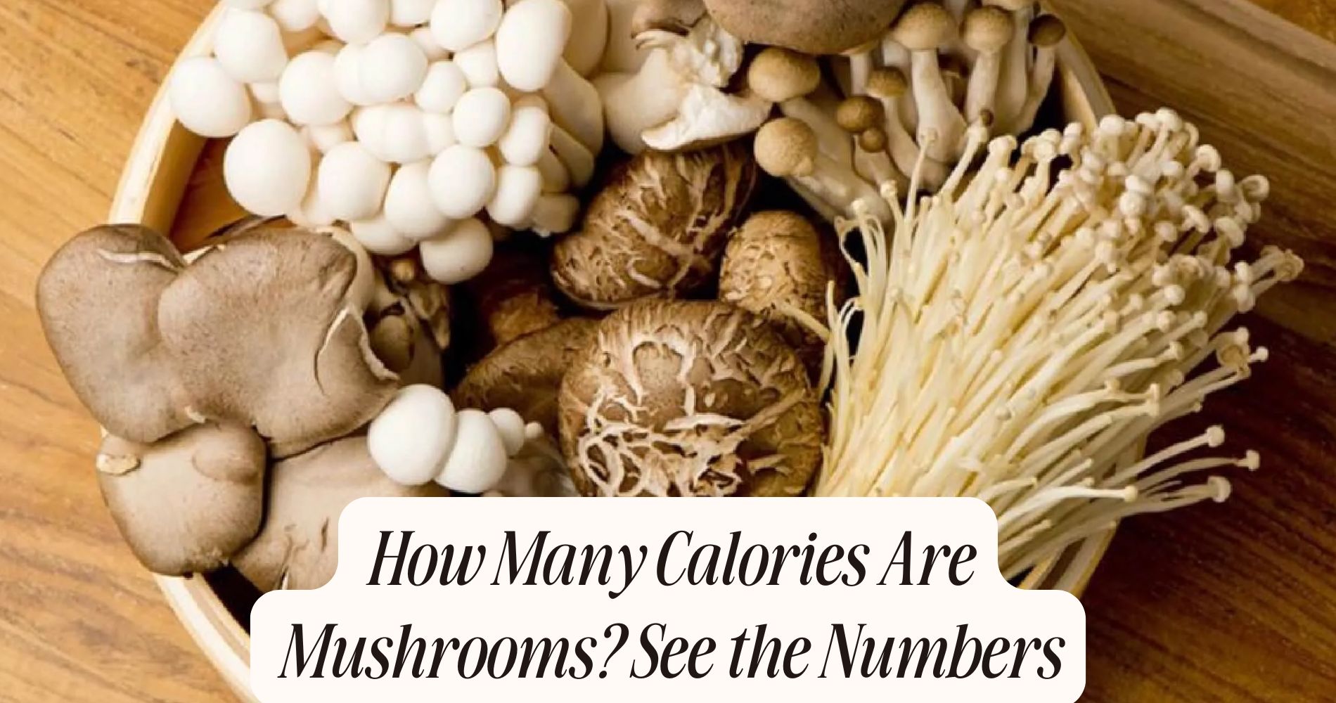 how many calories are mushrooms