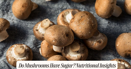 do mushrooms have sugar