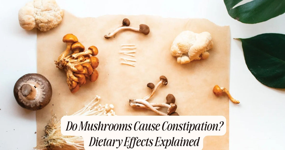 do mushrooms cause constipation