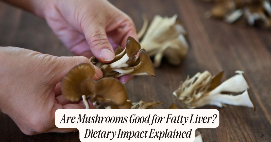 are mushrooms good for fatty liver